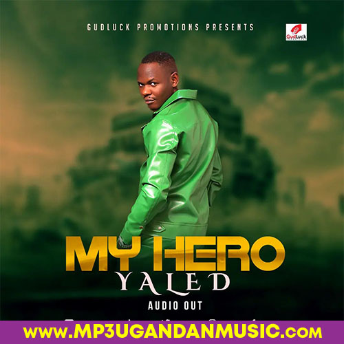 My Hero-Yaled mp3ugandanmusic.com